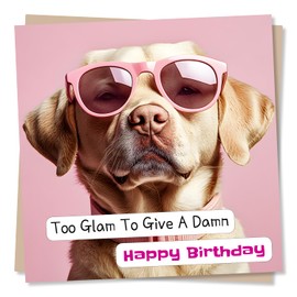 Funny Pink Dog Happy Birthday Card - Too Glam - Dog Wearing Pink Glasses - Birthday Card For Women, Friend, Sister, Dog Lovers