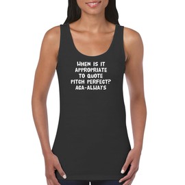 When is It Appropriate to Quote Pitch Perfect? ACA-Always - Women's Soft Cotton Tank Top CP05 Black