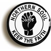 Ozorath NORTHERN SOUL KEEP THE FAITH BLACK FIST BADGE BUTTON