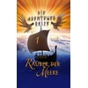 Räuber der Meere: Die Abenteuer-Reise Band 1