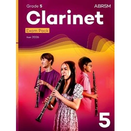 Clarinet Exam Pack from 2026, ABRSM Grade 5: Selected from the syllabus from 2026. Clarinet Part, Piano Accompaniment, Scales & Sight-Reading (ABRSM Exam Pieces)