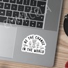 (3PCS) Be The Change You Wish to See in The