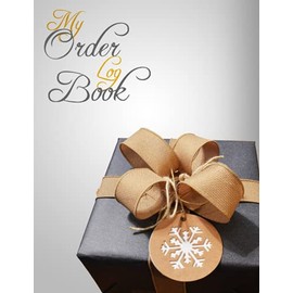 My Order Log Book: Customer Order Tracker for Online Businesses,Daily Sales Log Book, Order Log Book for Small Businesses 2021