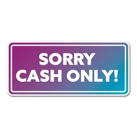 2 x 15cm Cash Only Vinyl Stickers - Payment Sorry Shop Notes Sign Money Small Business Hotel Taxi Credit Labels Sticker #82439