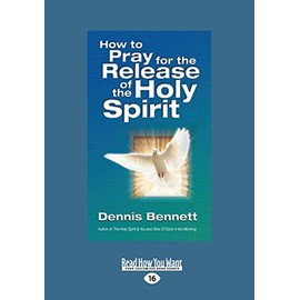 How to Pray for the Release of the Holy Spirit