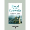 Blood In The Cotswolds: Cotswold Mysteries 5