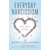 Everyday Narcissism: Yours, Mine, and Ours