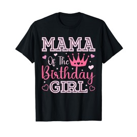 Mama of the Birthday Girl Cute Pink Matching Family Party T-Shirt
