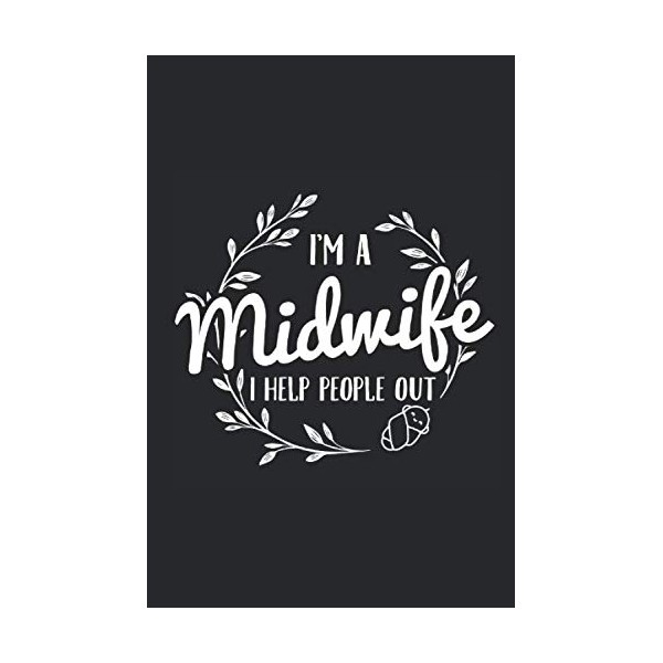 I'm A Midwife I Help People Out: Notebook: A5 Size
