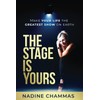 The Stage is Yours: Make Your Life The Greatest Show