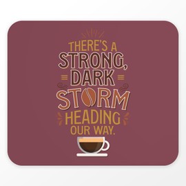 Mauspad mit Aufschrift "A Strong, Dark Storm Heading Our Way Coffee" (Maße 24 x 20 cm), Rot