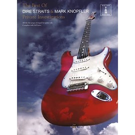 PRIVATE INVESTIGATIONS-THE BEST OF DIRE STRAITS AND MARK KNOPFLER: The Best of... All the Best Songs Arranged for Guitar Tab. Complete with Full Lyrics.