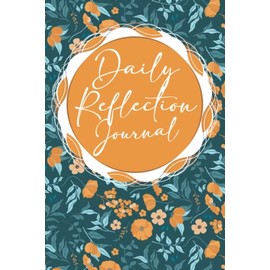 Daily Reflection Journal: Nice Floral Reflective Journal For Teachers / Successes, Failures & Lessons Learned / To-Do list, Mood tracker, Academic ... management tool, 112 pages, 6 x 9 inches.