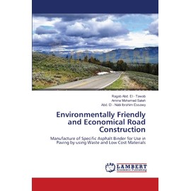 Environmentally Friendly and Economical Road Construction: Manufacture of Specific Asphalt Binder for Use in Paving by using Waste and Low Cost Materials