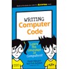 Writing Computer Code: Learn the Language of Computers! (Dummies Junior)