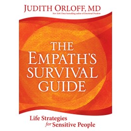 Empath's Survival Guide: Life Strategies for Sensitive People