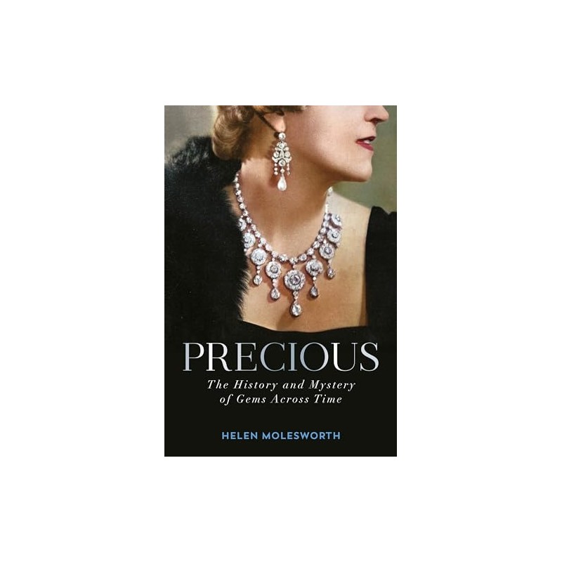 Precious: The History and Mystery of Gems Across Time