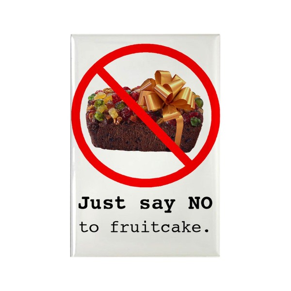 CafePress Just Say NO To Fruitcake Rectangle Magnet, 3"x2" Refrigerator