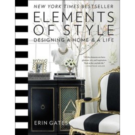 Elements of Style: Designing a Home & a Life
