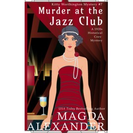 Murder at the Jazz Club: A 1920s Historical Cozy Mystery (The Kitty Worthington Mysteries)