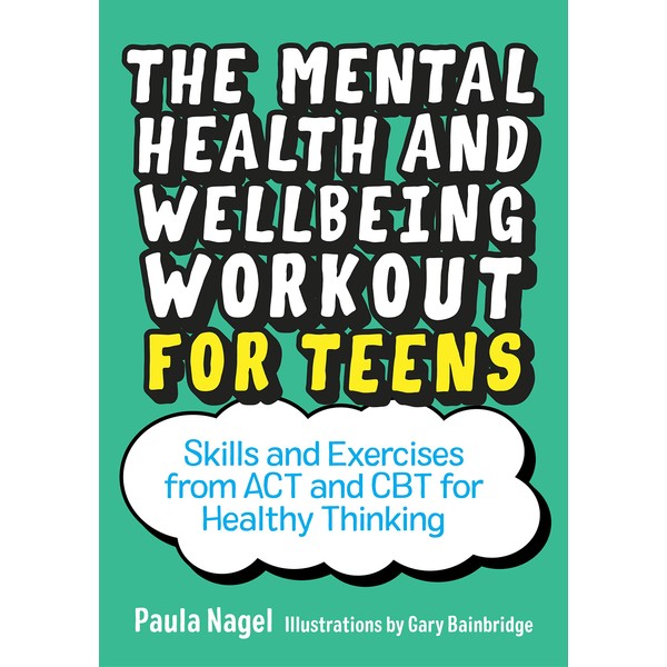 The Mental Health and Wellbeing Workout for Teens