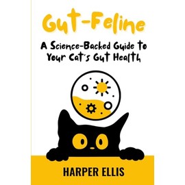 Gut-Feline: A Science-Backed Guide to Your Cat’s Gut Health