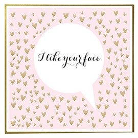 Claire Giles Quill "I Like Your face" Valentine's Day Card