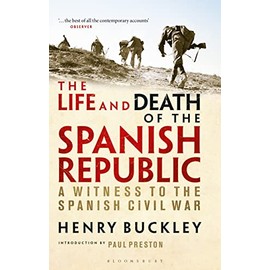 The Life and Death of the Spanish Republic: A Witness to the Spanish Civil War