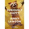 Furiously Happy: A Funny Book About Horrible Things