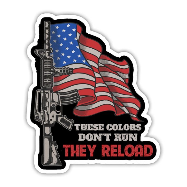 3 Pcs/Pack - These Colors Don't Run They Reload Stickers, Proud American Soldier Stickers for Laptop Water Bottle Phone Accessory Boat Car Bumper Window Helmet, Stickers 3"x4".