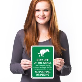 Stay Off of The Grass I Don't Use Your Yard As A Restroom So Please Don't Let Your 10x7 Inches, 55 mil Thick HDPS (high Density polystyrene), Made in USA