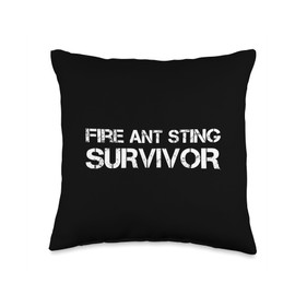 Fire Ant Sting Survivor for Medical Examination Fire Ant Sting Survivor Throw Pillow, 16x16, Multicolor