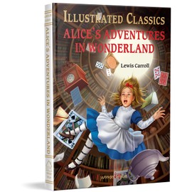 Illustrated Classics - Alice in Wonderland: Abridged Novels With Review Questions