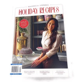 MAGNOLIA JOURNAL MAGAZINE - SPECIAL EDITION - HOLIDAY RECIPES New