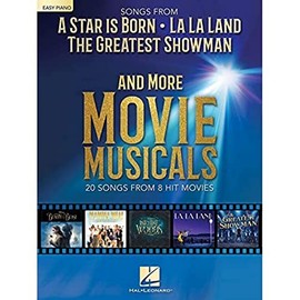 Songs From A Star Is Born, La La Land, The Greatest Showman and More Movie Musicals (Easy Piano): 20 Songs from 7 Hit Movie Musicals Including a Star is Born, the Greatest Showman, La La Land & More