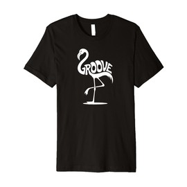 Groove Flamingo Word Art - Dance, Retro & Beach Vibes Design Premium T-Shirt