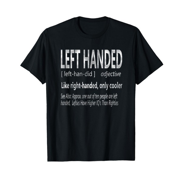 Funny Left Handed Definition - Left Hand People Joke T-Shirt