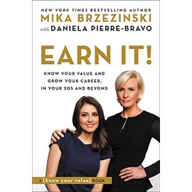 Earn It!: Know Your Value and Grow Your Career, in Your 20s and Beyond