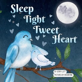 Sleep Tight Tweet Heart: A Cozy, Pun-filled Journey to Dreamland to Share with Your Little Snuggle-Kids