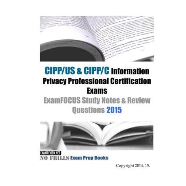 Cipp/Us & Cipp/C Information Privacy Professional Certification Exams Examf...