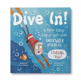 Dive In! — A Topsy-Turvy-Say-It-Out-Loud Underwater Adventure