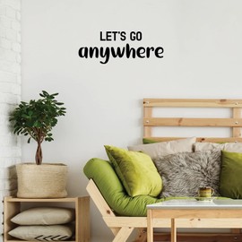 Aurabeam Vinyl Wall Art Decal - Let's Go Anywhere - 9.5" x 25" - Trendy Motivating Fun Good Vibes Quote Sticker for Home Bedroom Closet Living Room Playroom Office Coffee Shop Decor