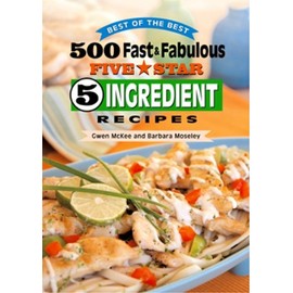 500 Fast & Fabulous 5-Star 5-Ingredient Recipes Cookbook