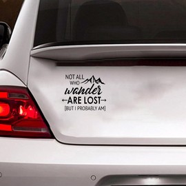Not All Who Wander Are Lost But I Probably Am Funny Decal Sticker for Cars, Trucks, Windows, Walls, Laptops 6 inches (BLACK)