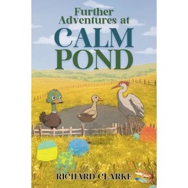 Further Adventures at Calm Pond