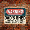 Shawprint Warning Dads Shed The Only Place The Grumpy Old