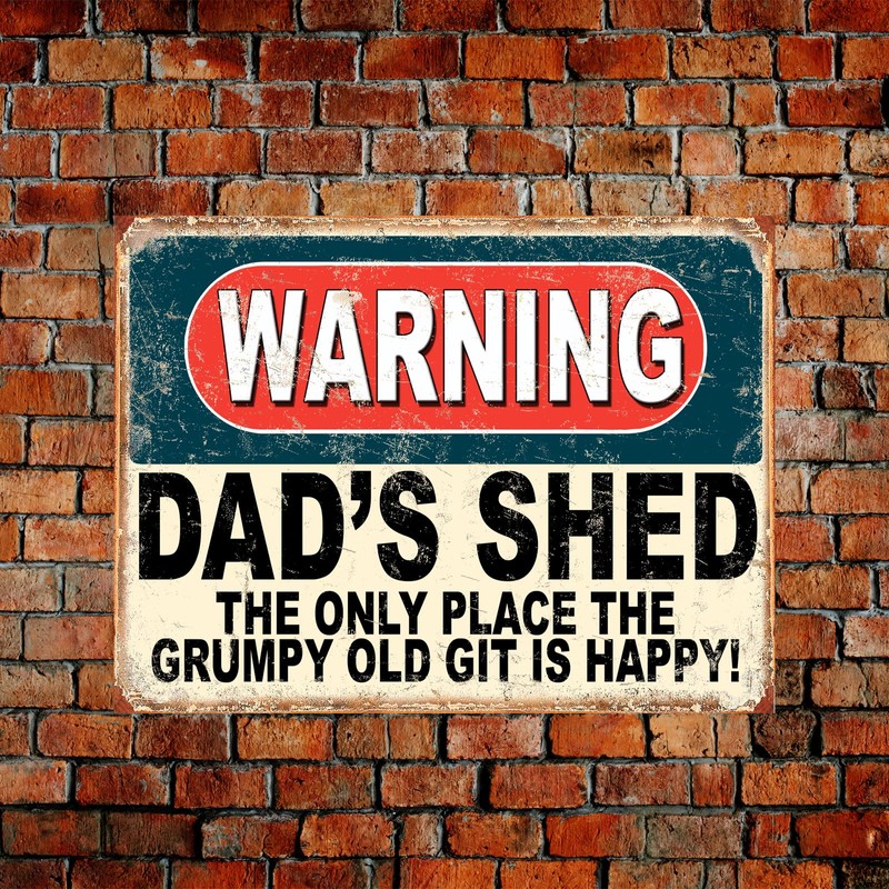 Shawprint Warning Dads Shed The Only Place The Grumpy Old