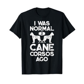 I Was Normal 2 Cane Corsos Ago Funny Italian Mastiff Vintage T-Shirt