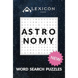 Lexicon Lodge - Astronomy Word Search Puzzle Book: 50+ Space-Themed Puzzles with Stars, Planets, Galaxies & Cosmic Wonders - Perfect for Astronomy Lovers