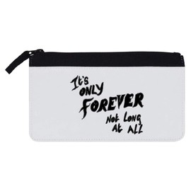 Azeeda 'It's Only Forever Text' Pencil Case (PC00031380)